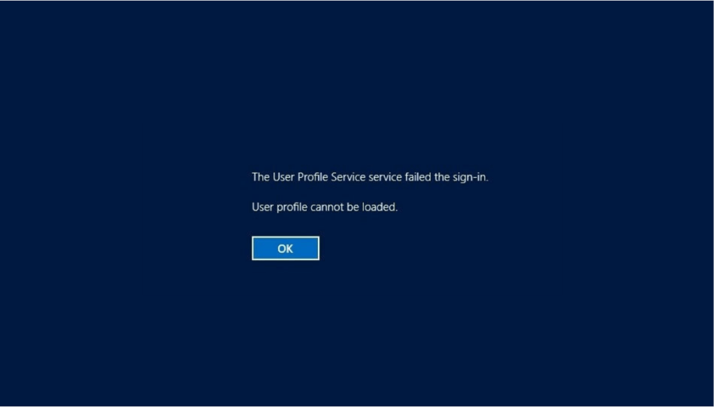 The UserProfile Service failed the logon, User profile cannot be loaded